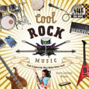 Cool Rock Music: Create & Appreciate What Makes Music Great! cover