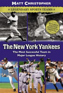 The New York Yankees: The Most Successful Team in Major League History cover