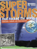 Super Storms That Rocked the World: Hurricanes, Tsunamis, and other Disasters cover