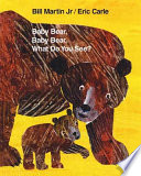 Baby Bear, Baby Bear, What Do You See? cover
