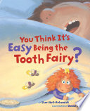 You Think It's Easy Being the Tooth Fairy? cover