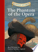 The Phantom of the Opera: Retold from the Gaston Leroux Original cover