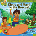 Diego and Mami to the Rescue cover