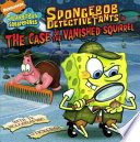 SpongeBob DetectivePants in the Case of the Vanished Squirrel cover