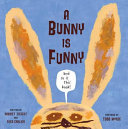 A Bunny Is Funny: And So Is This Book! cover