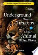 Underground Towns, Treetops, and Other Animal Hiding Places cover