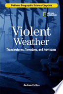 Violent Weather: Thunderstorms, Tornadoes, and Hurricanes cover