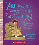You Wouldn't Want to Be in the Forbidden City! cover