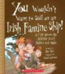 You Wouldn't Want to Sail on an Irish Famine Ship! cover