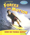 Looking at Forces and Motion: How Do Things Move? cover