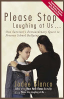 Please Stop Laughing at Us...One Survivor's Extraordinary Quest to Prevent School Bullying cover