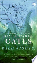 Wild Nights! Stories about the Last Days of Poe, Dickinson, Twain, James, and Hemingway cover