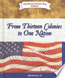 From Thirteen Colonies to One Nation cover