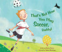 That's Not How You Play Soccer, Daddy! cover