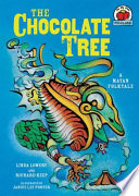 The Chocolate Tree: A Mayan Folktale cover