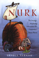 Nurk: The Strange, Surprising Adventures of a (Somewhat) Brave Shrew cover