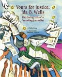 Yours for Justice, Ida B. Wells: The Daring Life of a Crusading Journalist cover