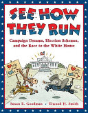 See How They Run: Campaign Dreams, Election Schemes, and the Race to the White House cover