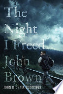The Night I Freed John Brown cover