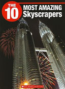 The 10 Most Amazing Skyscrapers cover
