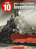 The 10 Most Revolutionary Inventions cover