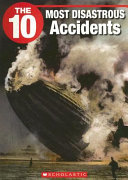 The 10 Most Disastrous Accidents cover