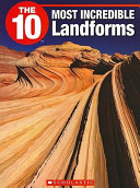 The 10 Most Incredible Landforms cover