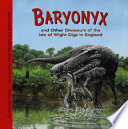Baryonyx and Other Dinosaurs of the Isle of Wight Digs in England cover