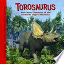 Torosaurus and Other Dinosaurs of the Badlands Digs in Montana cover