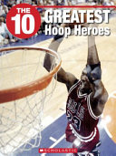 The 10 Greatest Hoop Heroes cover