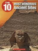 The 10 Most Wondrous Ancient Sites cover