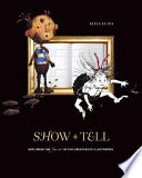 Show & Tell: Exploring the Fine Art of Children's Book Illustration cover