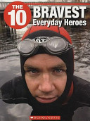 The 10 Bravest Everyday Heroes cover