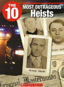 The 10 Most Outrageous Heists cover