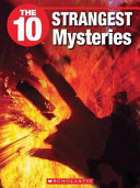 The 10 Strangest Mysteries cover