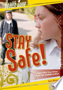 Stay Safe! How You Can Keep out of Harm's Way cover