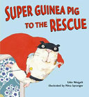 Super Guinea Pig to the Rescue cover