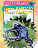 South America's Most Amazing Animals cover