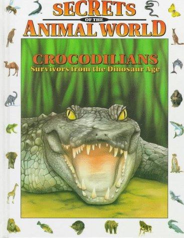 Crocodilians: Survivors from the Dinosaur Age cover
