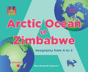 Arctic Ocean to Zimbabwe: Geography from A to Z cover