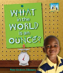 What in the World Is an Ounce? cover