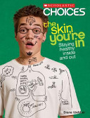 The Skin You're In: Staying Healthy Inside and Out cover
