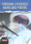 Forensic Evidence: Hairs and Fibers cover