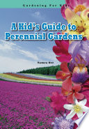 A Kid's Guide to Perennial Gardens cover