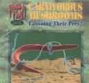 Carnivorous Mushrooms: Lassoing Their Prey? cover