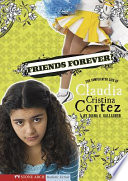 Friends Forever? The Complicated Life of Claudia Cristina Cortez cover