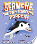 Seamore, the Very Forgetful Porpoise cover