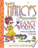 Fancy Nancy's Favorite Fancy Words: From Accessories to Zany cover