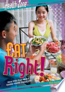 Eat Right! How You Can Make Good Food Choices cover