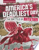 America's Deadliest Day: The Battle of Antietam cover